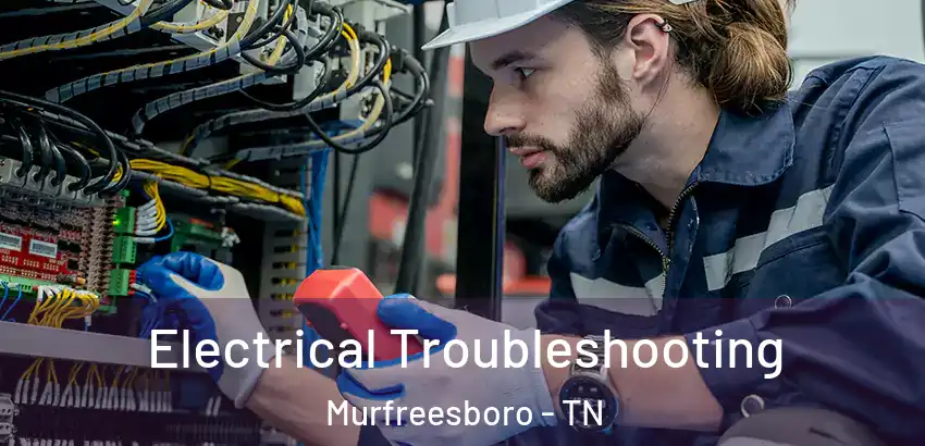  Electrical Troubleshooting Murfreesboro - TN