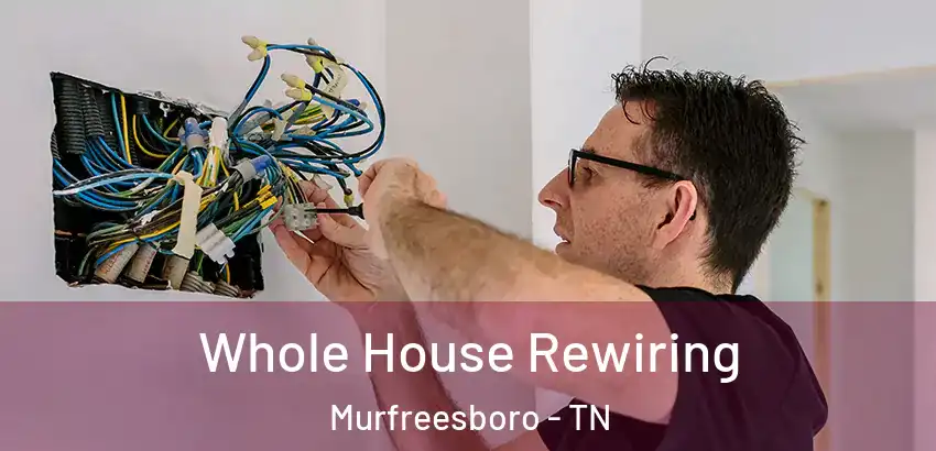 Whole House Rewiring Murfreesboro - TN